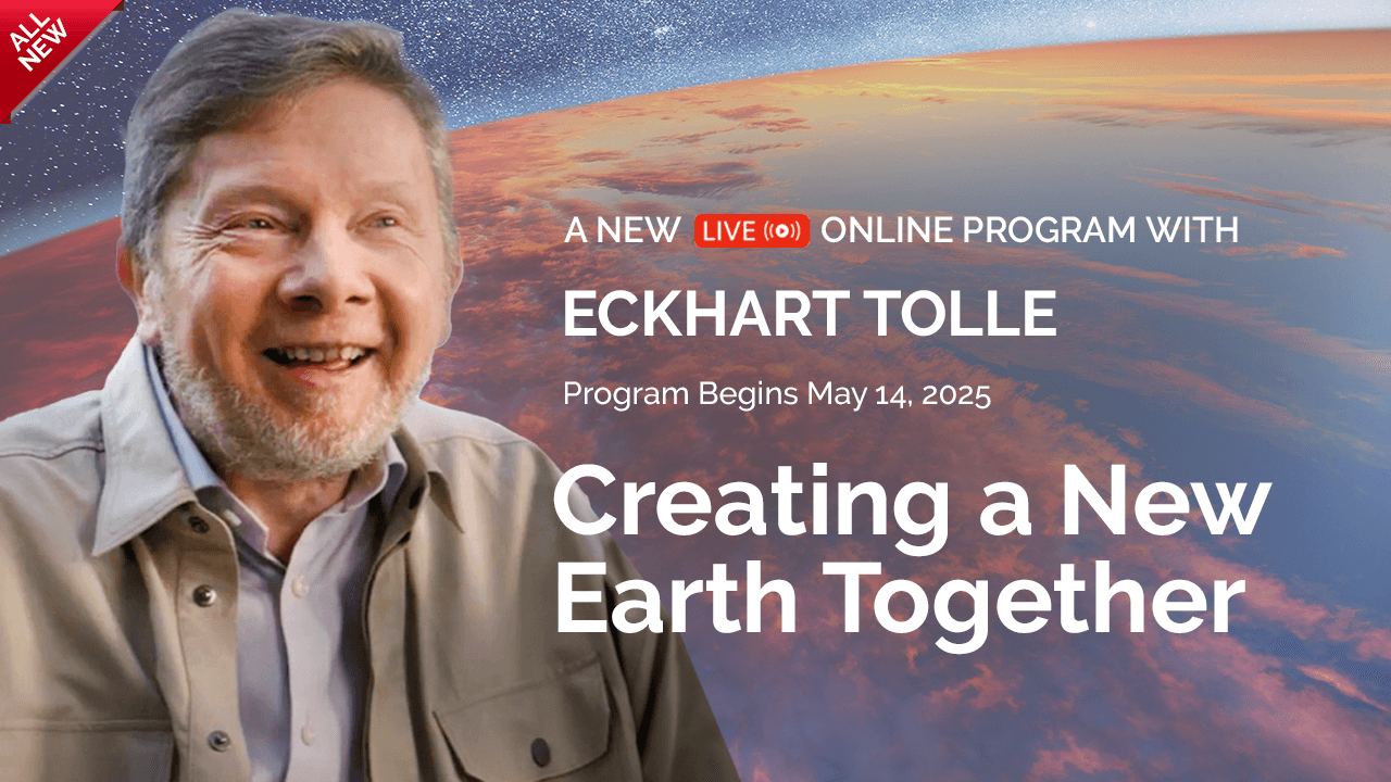 40% Off Eckhart Tolle 8 Week Course: Creating a New Earth Together