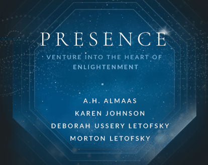 Presence: Venture into the Heart of Enlightenment with A.H. Almaas