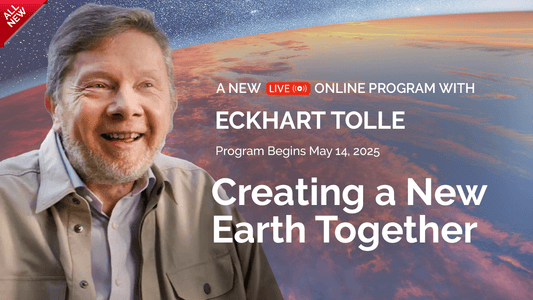 40% Off Eckhart Tolle 8 Week Course: Creating a New Earth Together