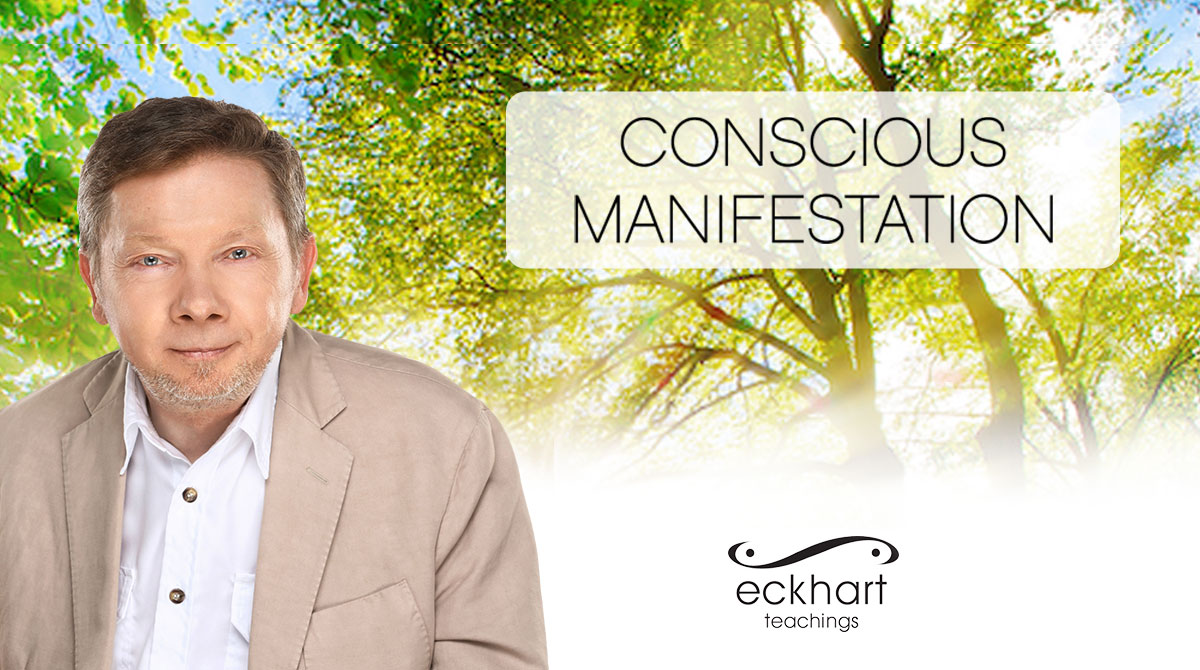 Eckhart Tolle’s Conscious Manifestation Online Course