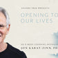 Jon Kabat-Zinn's 8-week course - Opening to Our Lives