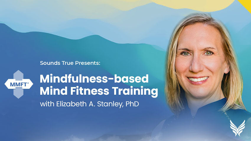 Elizabeth Stanley's Mindfulness-based Mind Fitness Training (MMFT)