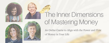 The Inner Dimensions of Mastering Money Nine-Week Online Course