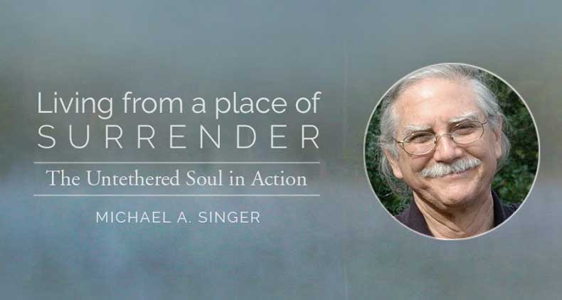 Living from a Place of Surrender by Michael A. Singer Course Review